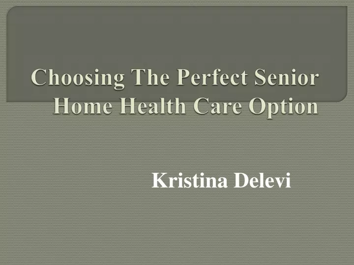 choosing the perfect senior home health care option n.