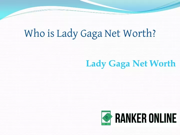 who is lady gaga net worth n.