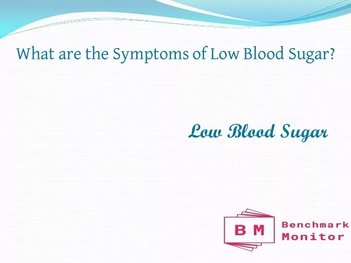 what are the symptoms of low blood sugar n.