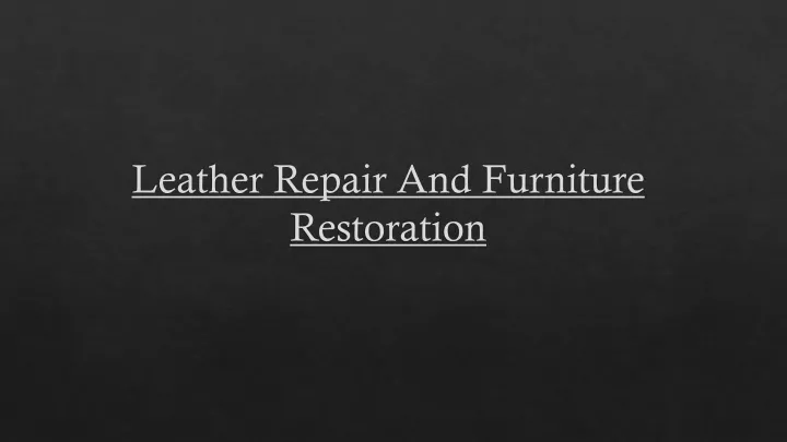 leather repair and furniture restoration n.