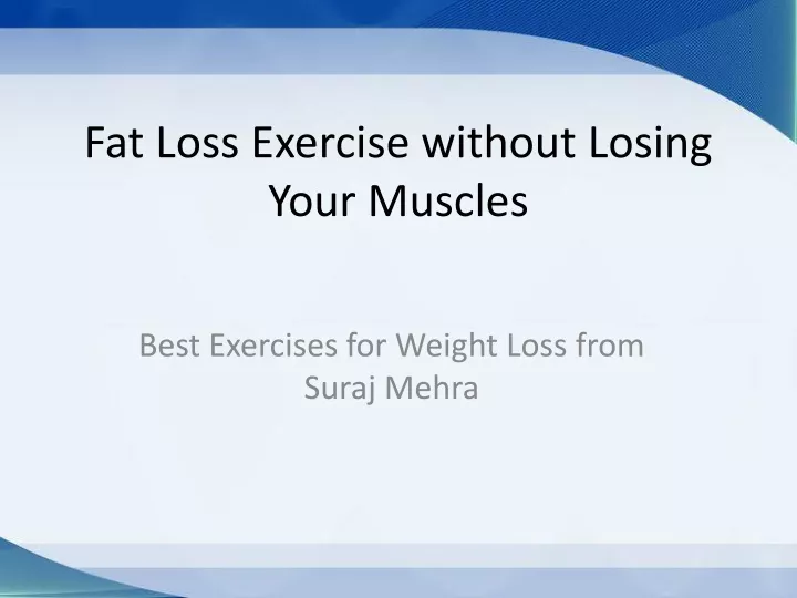 fat loss exercise without losing your muscles n.