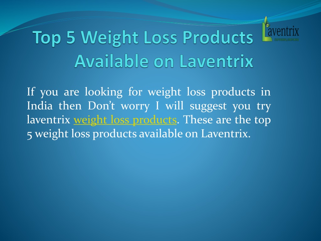 PPT Top 5 Weight Loss Products Available on Laventrix PowerPoint