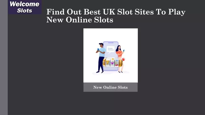 find out best uk slot sites to play new online slots n.