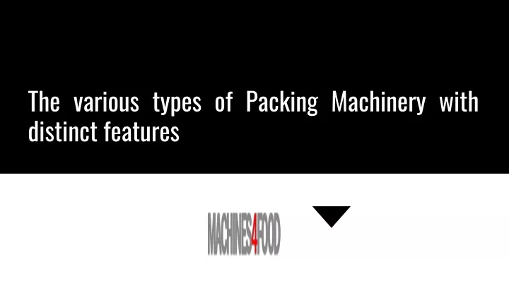 the various types of packing machinery with n.