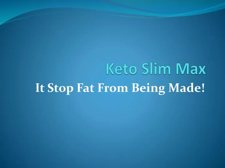 it stop fat from being made n.