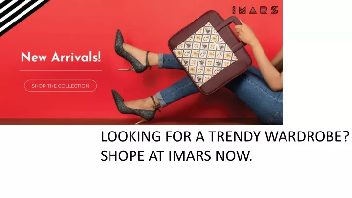 looking for a trendy wardrobe shope at imars now n.