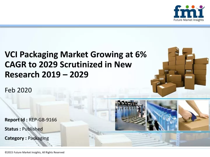 vci packaging market growing at 6 cagr to 2029 n.