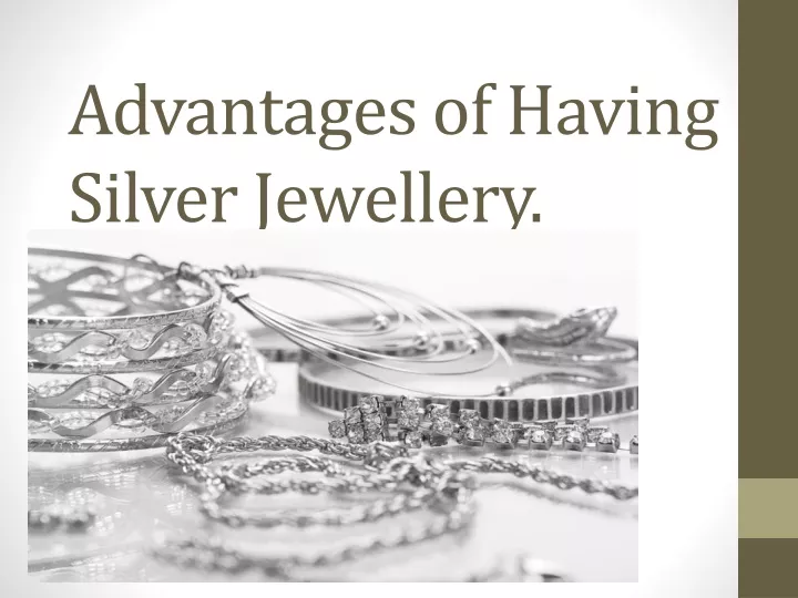 advantages of having silver jewellery n.
