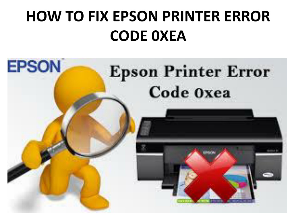Ppt How To Fix Epson Printer Error Code 0xea Powerpoint Presentation Id9848015 4147