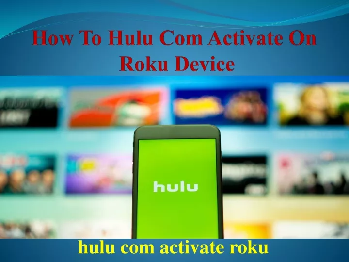 how to hulu com activate on roku device n.