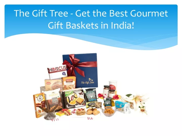 the gift tree get the best gourmet gift baskets in india n.
