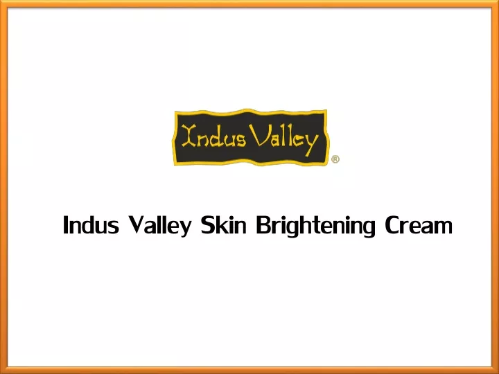 indus valley skin brightening cream n.