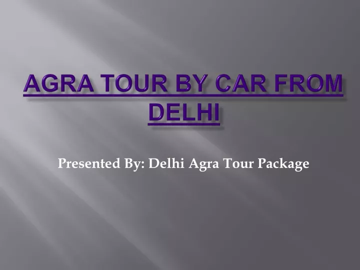 agra tour by car from delhi n.