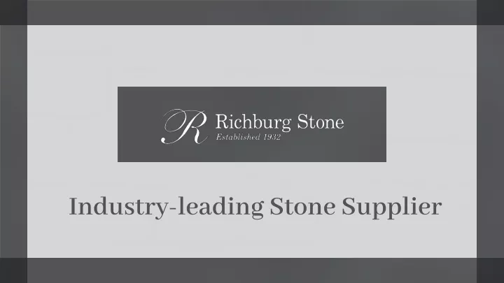 industry leading stone supplier n.