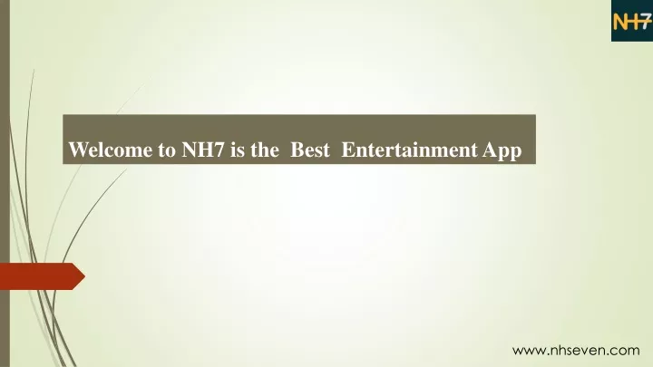 welcome to nh7 is the best entertainment app n.