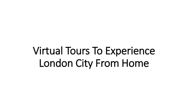 virtual tours to experience virtual tours n.