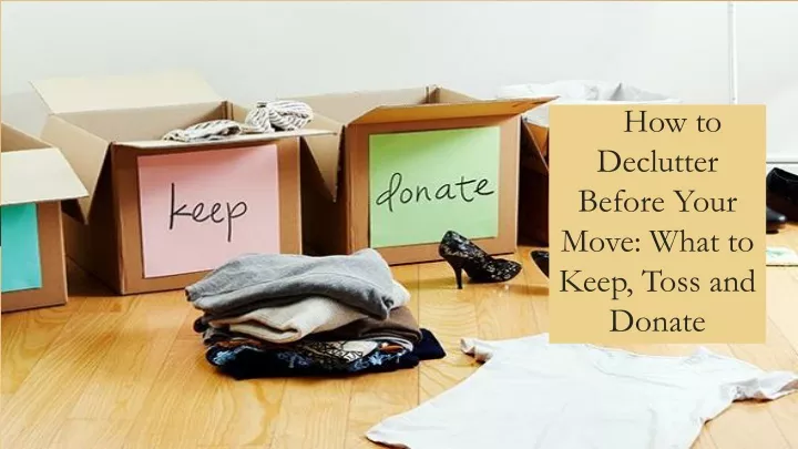 PPT - How to Declutter Before Moving Day PowerPoint Presentation, free download - ID:9932612