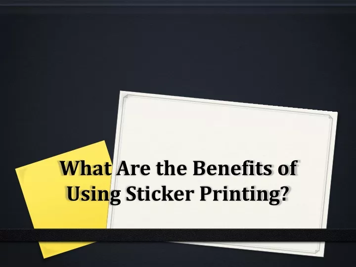 what are the benefits of using sticker printing n.