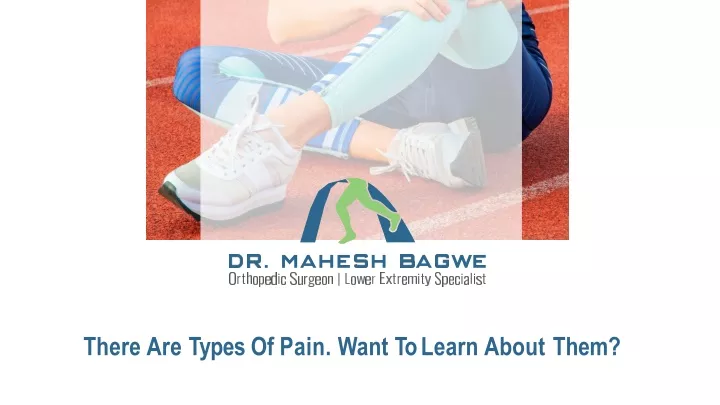 there are types of pain want to learn about them n.