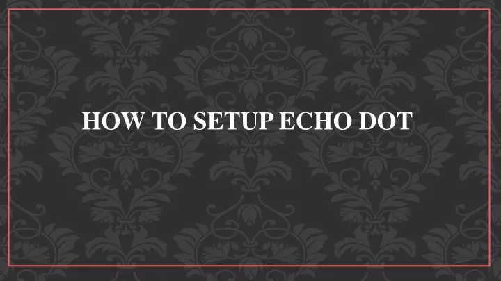 how to setup echo dot n.