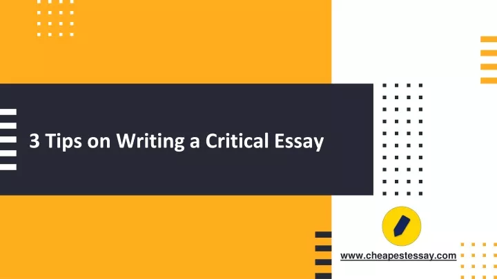 3 tips on writing a critical essay n.