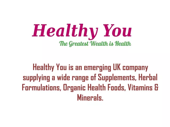 healthy you is an emerging uk company supplying n.